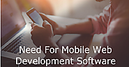 Need For Mobile Web Development Software