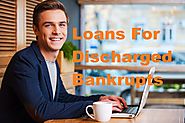 Loans For Discharged Bankrupts - Benefit Sufficient Cash Help For Your Emergency Needs