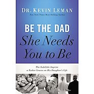 Be The Dad She Needs You To Be
