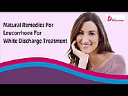 Natural Remedies For Leucorrhoea For White Discharge Treatment