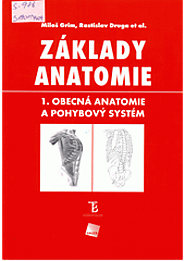 *Grim, M., Druga, R.: Základy anatomie 1.: obecná anatomie a pohybový systém