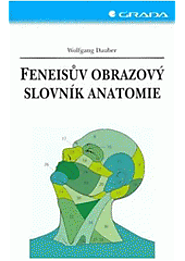 +Feneis, H.: Feneisův obrazový slovník anatomie