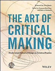 The Art of Critical Making: Rhode Island School of Design on Creative Practice Kindle Edition