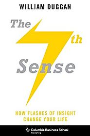 The Seventh Sense: How Flashes of Insight Change Your Life (Columbia Business School Publishing) Kindle Edition
