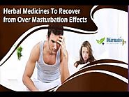 Herbal Medicines To Recover from Over Masturbation Effects