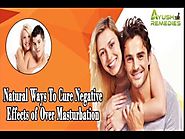 Natural Ways To Cure Negative Effects of Over Masturbation