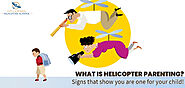 What is Helicopter parenting? Signs that show you are one for your child! GGSG