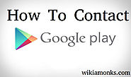 How to Contact Google Play Support | Wikiamonks