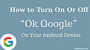 How to turn ON or OFF OK Google on your phone?