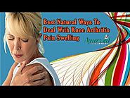 Best Natural Ways To Deal With Knee Arthritis Pain Swelling