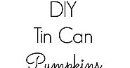 DIY Tin Can Pumpkins