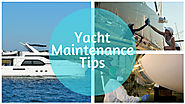 How to Maintain Your Yacht to Make It Look Brand New?