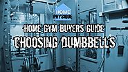 Home Gym Buyers Guide: Choosing Dumbbells