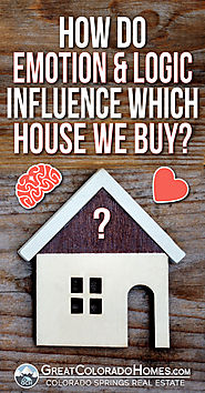How Do Emotion and Logic Influence Which House We Buy?