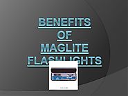 Benefits of maglite flashlights
