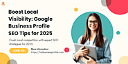 Top Google Business Profile SEO Strategies to Boost Local Ranking in 2025