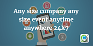 Any size company any size event any time anywhere 24X7 | MLeads Blog