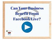 Can Your Business Benefit From Facebook Live?