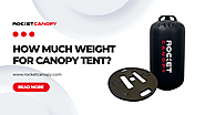 How Much Weight For Canopy Tent?
