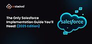11 Steps - Salesforce Implementation Guide (2025 Edition)