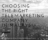 Choosing the Right Telemarketing Company in Malaysia