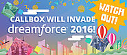 Watch Out! Callbox will Invade Dreamforce 2016!