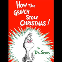 How the Grinch Stole Christmas! - by Dr. Seuss