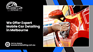 We Offer Expert Mobile Car Detailing in Melbourne