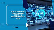 How AI Is Shaping Predictive Lead Scoring & Segmentation in 2025