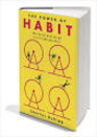 The Power of Habit: Why We Do What We Do in Life and Business: Charles Duhigg