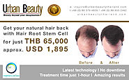 Best Price Hair Root Stem Cell Treatment Thailand - Hair Transplant save up to 70% Bangkok, Thailand - Urban Beauty T...