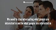 We need to stop interrupting what people are interested in and be what people are interested in - Craig Davis, Sendle