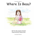 Where Is Beau?: Suzanne Grinnell, Joshua Peter: 9781598586121: Amazon.com: Books