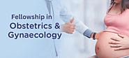 Elevate Your Clinical Expertise with a Fellowship in Obstetrics and Gynaecology