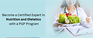 Become a Certified Expert in Nutrition and Dietetics with a PGP Program