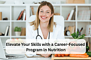 Elevate Your Skills with a Career-Focused Program in Nutrition