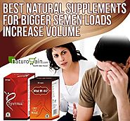 Best Natural Supplements for Bigger Semen Loads Increase Volume
