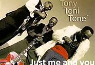 89. "Just Me and You" - Tony! Toni! Toné!