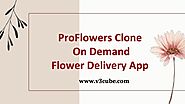 ProFlowers Clone On Demand Flower Delivery App