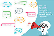 Useful Text To Speech Android Application For Smart Users