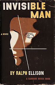 Invisible Man by Ralph Ellison