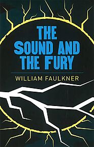 The Sound and the Fury by William Faulkner