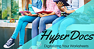 HyperDocs: Digitalizing Your Worksheets