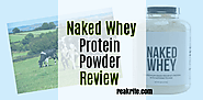 Naked Whey Grass Fed Non GMO Protein Powder Review – Best Top 10