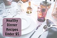 Healthy Dinner Recipes Under $5 - wherefitnessmeetsbeauty