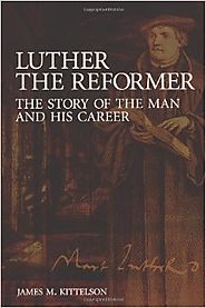 Luther the Reformer: The Story of the Man and His Career Paperback – January 1, 2003