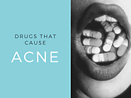 What Type of Drugs Cause Acne? List of Medications that Induce Breakouts