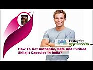 How To Get Authentic, Safe And Purified Shilajit Capsules In India?