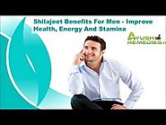 Shilajeet Benefits For Men - Improve Health, Energy And Stamina