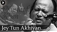 Jay Tu Akhiyan - Nusrat Fateh Ali Khan - Top Qawwali Songs